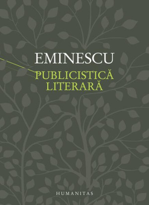 Publicistică Literară - Hardcover - Mihai Eminescu - Humanitas