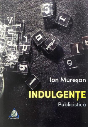 Indulgențe - Paperback Brosat - Ion Mureşan - Charmides