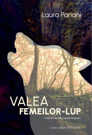 Valea Femeilor-lup - Paperback Brosat - Laura Pariani - Casa Cäƒrå£ii De åžtiinå£äƒ