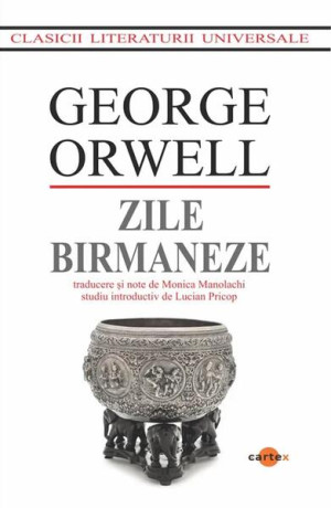 Zile Birmaneze - Paperback Brosat - George Orwell - Cartex