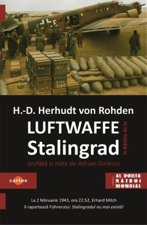 Luftwaffe în Bătălia De La Stalingrad - Paperback Brosat - Hans-detlef Herhudt Von Rohden - Cartex