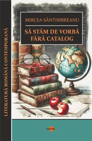 Să Stăm De Vorbă Fără Catalog - Paperback Brosat - Mircea Sântimbreanu - Cartex