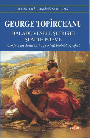 Balade Vesele și Triste și Alte Poeme - Paperback Brosat - George Topîrceanu - Cartex