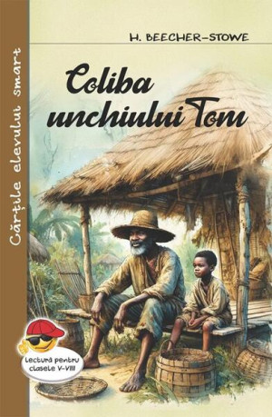 Coliba Unchiului Tom - Paperback Brosat - Harriet Beecher-stowe - Cartex