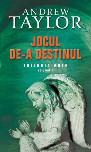 Jocul De-a Destinul. Roth (vol. I) - Paperback Brosat - Andrew Taylor - Rao