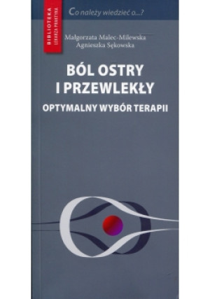 Ból ostry i przewlekły - Agnieszka Sękowska, Małgorzata Malec-Milewska - książka  wyd. 2017