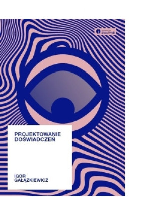 Projektowanie doświadczeń - Igor Gałązkiewicz - książka  wyd. 2017