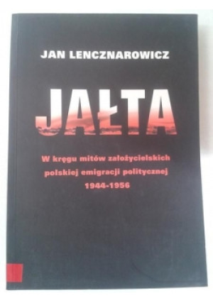 Jałta - Jan Lencznarowicz - książka historyczna wyd. 2009