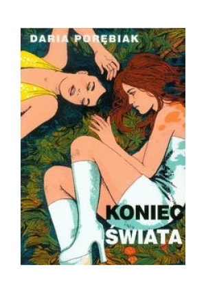 Koniec świata, nowa - Daria Porębiak - książka  wyd. 2012