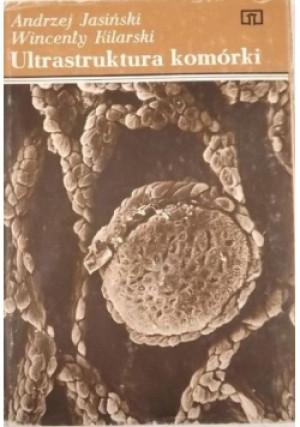 Ultrastruktura komórki - Kilarski Wincenty - książka  wyd. 1984