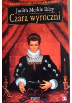 Czara wyroczni - Judith Merkle Riley - książka  wyd. 2004