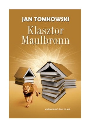 Klasztor Maulbronn - Jan Tomkowski - książka  wyd. 2010