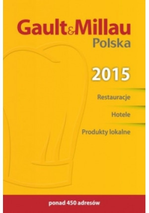 Gault&Millau. Polska 2015 - Justyna Adamczyk (red.) - książka  wyd. 2014