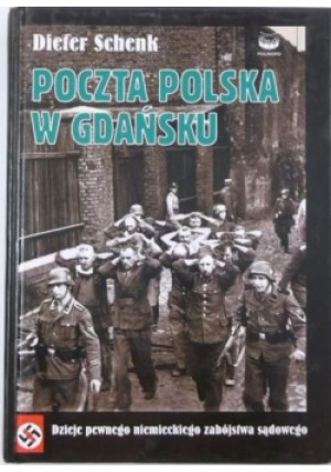 Poczta Polska w Gdańsku - Dieter Schenk - książka  wyd. 1999