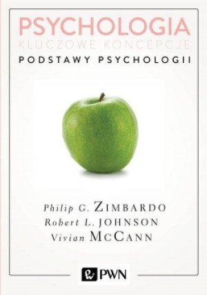Psychologia Kluczowe koncepcje Tom 1 Podstawy psychologii - Philip G. Zimbardo, Vivian McCann, Robert Johnson - książka  wyd. 2017
