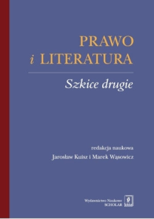 Prawo i literatura Szkice drugie - Jarosław Kuisz, Marek (red. nauk.) Wąsowicz - książka  wyd. 2017