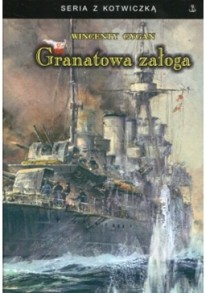 Granatowa załoga - Wincenty Cygan - książka historyczna wyd. 2011