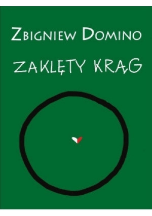 Zaklęty krąg - Zbigniew Domino - książka  wyd. 2017