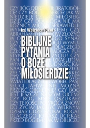 Biblijne pytania o Boże miłosierdze - Praca Zbiorowa - książka  wyd. 2016
