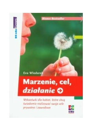 Marzenie cel działanie - Eva Wlodarek - książka reportaż wyd. 2011