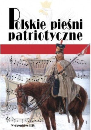 Polskie pieśni patriotyczne - książka  wyd. 2018