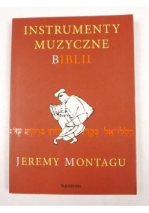 Instrumenty muzyczne Biblii - Jeremy Montagu - książka  wyd. 2006
