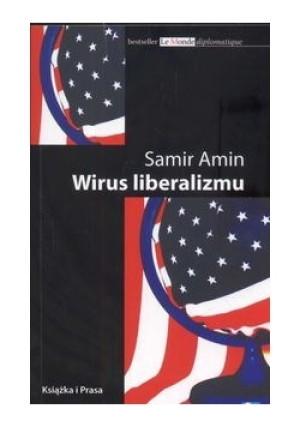 Wirus liberalizmu - Samir Amin - książka  wyd. 2007