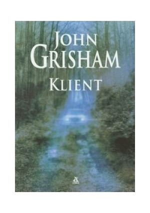 Klient - John Grisham - książka  wyd. 2011