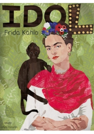 Frida Kahlo Seria idol - Brak - książka  wyd. 2017