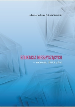 Edukacja niesłyszących - wczoraj, dziś i jutro - Brak - książka  wyd. 2017