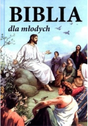 Biblia dla młodych - Janusz Szewczuk - książka  wyd. 2010