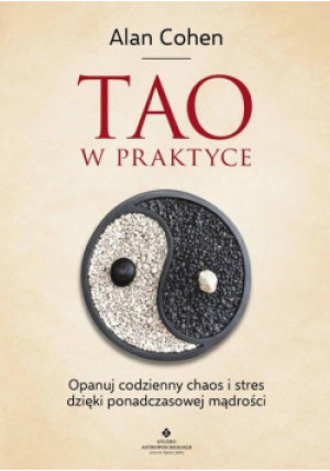 Tao w praktyce - Alan Cohen - książka  wyd. 2019