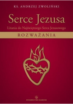 Serce Jezusa - Andrzej Zwoliński - książka  wyd. 2010