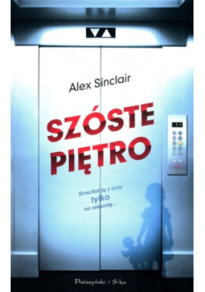 Szóste piętro - Alex Sinclair - książka  wyd. 2019