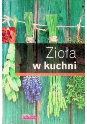 Zioła w kuchni - Michał Mazik - książka  wyd. 2012