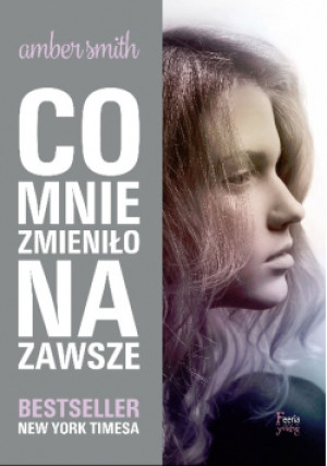 Co mnie zmieniło na zawsze - Amber Smith - książka  wyd. 2016