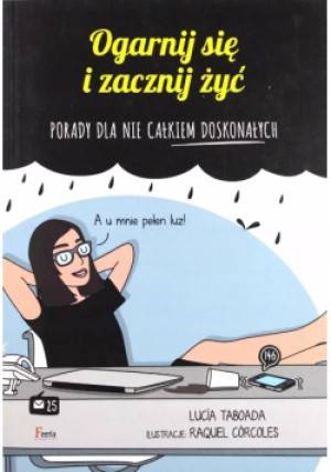Ogarnij się i zacznij żyć - Lucia Taborada - książka  wyd. 2016