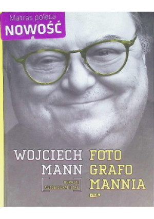 Fotografomannia - Wojciech Mann - książka  wyd. 2014