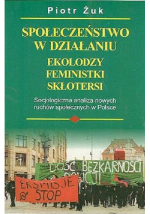 Społeczeństwo w działaniu - Piotr Żuk - książka  wyd. 2001