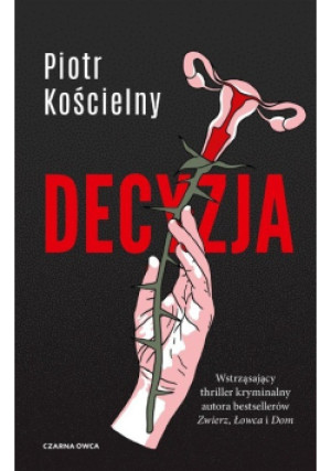 Decyzja - Piotr Kościelny - książka  wyd. 2022