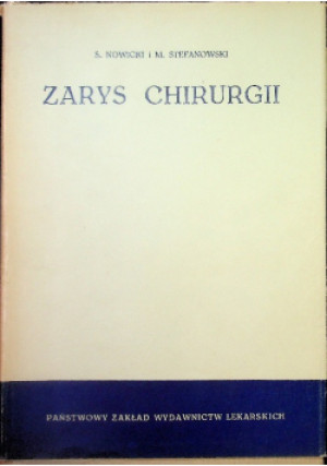 Zarys chirurgii - S. Nowicki, M. Stefanowski - książka  wyd. 1960