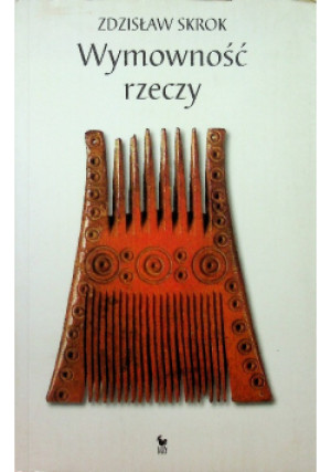 Wymowność rzeczy - Zdzisław Skrok - książka  wyd. 2012