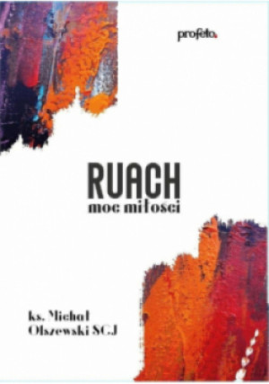 Ruach moc Miłości - Michał Olszewski - książka  wyd. 2021
