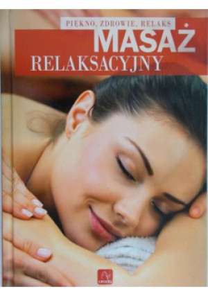 Masaż relaksacyjny - Krzysztof Kiniorski - książka  wyd. 2011