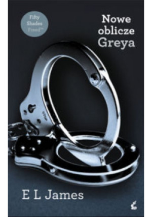 Nowe oblicze Greya - E L James - książka  wyd. 2013