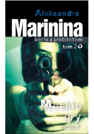 Meskie gry Część 2 - Aleksandra Marynina - książka  wyd. 2017