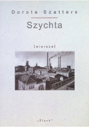 Szychta wiersze - Dorota Szatters - książka  wyd. 2017