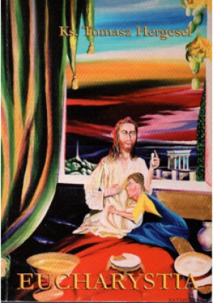 Eucharystia - Tomasz Hergesel - książka  wyd. 2003