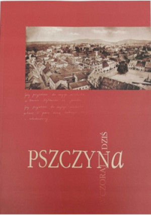 Pszczyna wczoraj i dziś - Renata Ścierska - książka  wyd. 2012