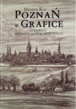 Poznań w grafice - Henryk Kot - książka historyczna wyd. 2003